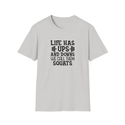 Light gray men's t-shirt that says life has ups and downs. we call them squats